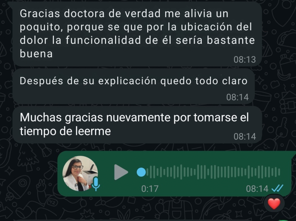Gracias doctora de verdad me alivia un poquito, porque se que por la ubicación del dolor la funcionalidad de él sería bastante buena